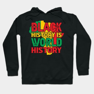 Black history is world history, African American History, BLM Hoodie